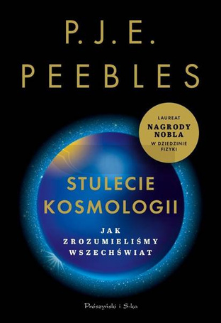 Stulecie kosmologii. Jak zrozumieliśmy Wszechświat