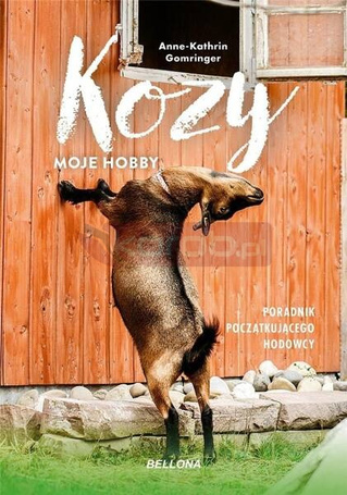 Kozy - moje hobby. Poradnik początkującego hodowcy