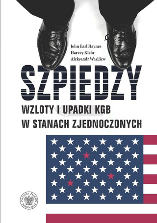 Szpiedzy Wzloty i upadki KGB w Stanach Zjednoczon