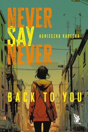 Never Say Never. Back to You