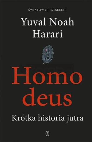 Homo deus. Krótka historia jutra