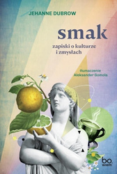 Smak. Zapiski o kulturze i zmysłach