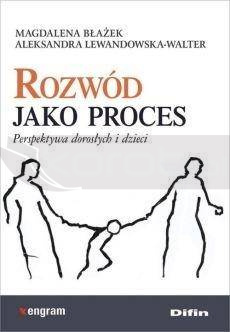 Rozwód jako proces. Perspektywa dorosłych i dzieci