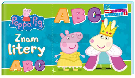Peppa Pig. Dobrze wiedzieć. Znam litery