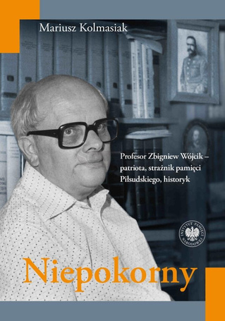 Niepokorny. Profesor Zbigniew Wójcik