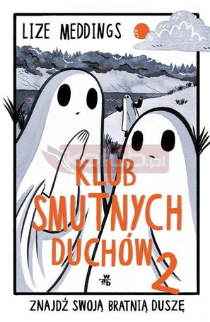 Klub Smutnych Duchów T.2 Znajdź swoją bratnią...