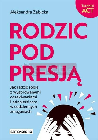 Rodzic pod presją