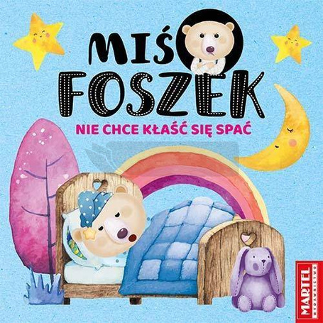 Miś Foszek nie chce kłaść się spać