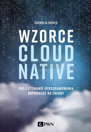Wzorce Cloud Native. Projektowanie oprogramowania
