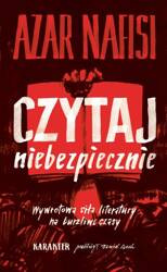 Czytaj niebezpiecznie. Wywrotowa siła literatury..