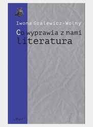Co wyprawia z nami literatura