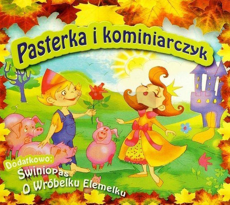 Pasterka i Kominiarczyk,Świniopas, O wróbelku...CD