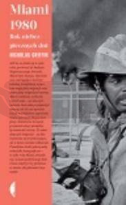 Miami 1980. Rok niebezpiecznych dni