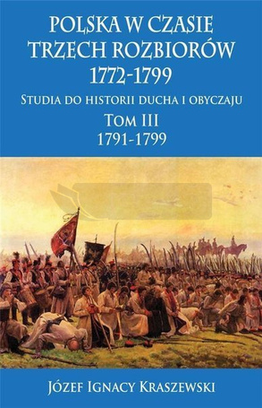 Polska w czasie trzech rozbiorów 1772-1799 T.3 w.2