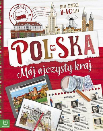 Polska. Mój ojczysty kraj. Dla dzieci 7-10 lat BR