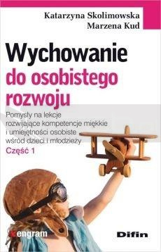 Wychowanie do osobistego rozwoju. Cz.1