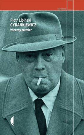 Cyrankiewicz. Wieczny premier wyd.2