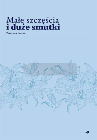 Małe szczęścia i duże smutki