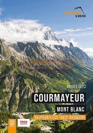 Courmayeur. Mont Blanc. Najpiękniejsze trasy...