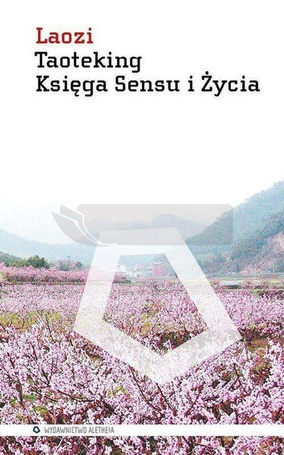 Taoteking. Księga Sensu i Życia