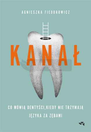 Kanał. Co mówią dentyści,...