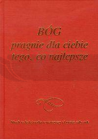 Bóg pragnie dla ciebie tego co najlepsze