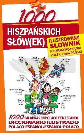 1000 hiszpańskich słów(ek). Ilustrowany słownik