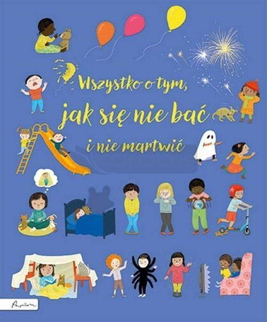 Wszystko o tym, jak się nie bać i nie martwić