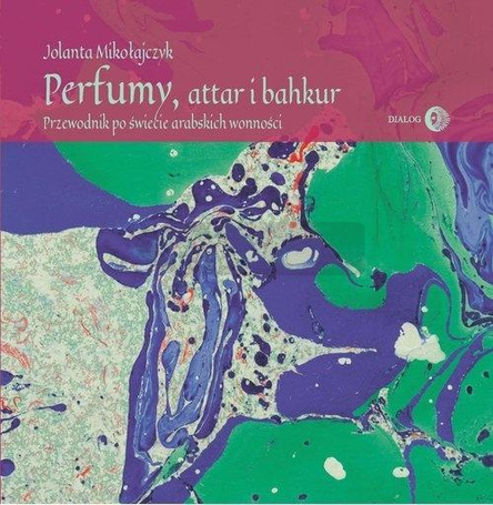 Perfumy, attar i bakhur