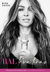 Bal trwa teraz. Transpersonalna autobiografia