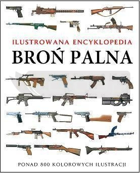 Ilustrowana encyklopedia. Broń palna