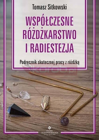 Współczesne różdżkarstwo i radiestezja
