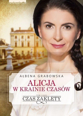 Alicja w krainie czasów T.1 Czas zaklęty