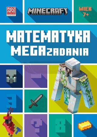 Minecraft. Matematyka. Megazadania 7+