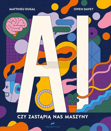 AI. Czy zastąpią nas maszyny