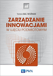 Zarządzanie innowacjami. w ujęciu podmiotowym