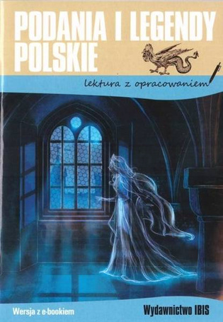 Podania i legendy polskie. Lektura z opracowaniem