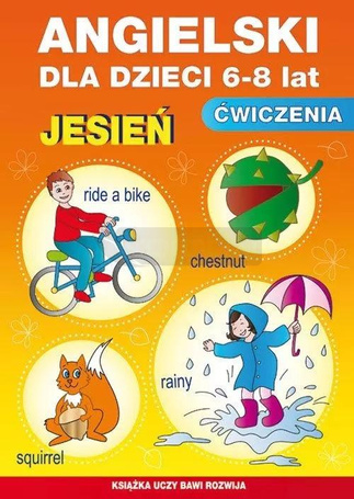 Angielski dla dzieci 6-8 lat. Ćwiczenia. Jesień