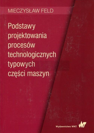 Podstawy projektowania procesów technologicznych..
