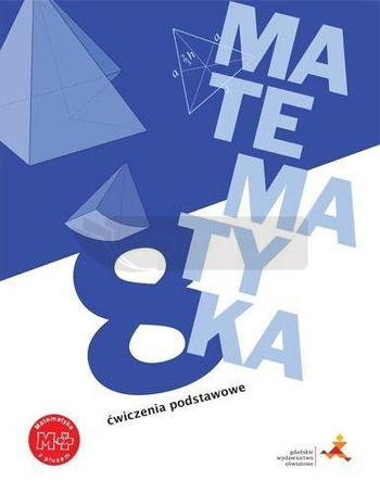 Matematyka SP 8 Z plusem Ćwiczenia podstawowe GWO