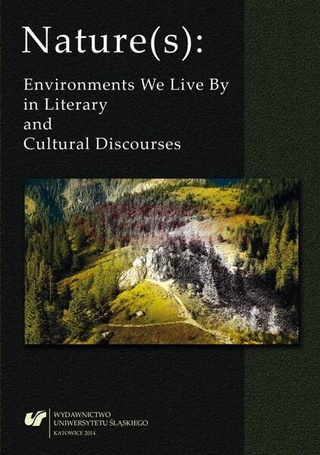 Nature(s): Environments We Live By in Literary...
