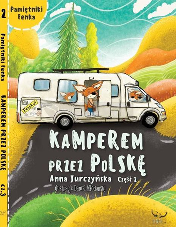 Pamiętnik Fenka. Kamperem przez Polskę cz.2