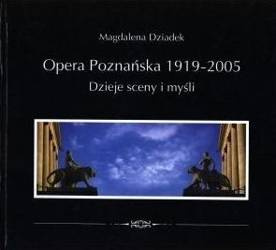 Opera Poznańska. Dzieje myśli i sceny