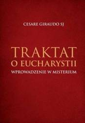 Traktat o Eucharystii. Wprowadzenie w misterium