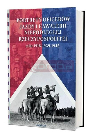 Portrety oficerów jazdy i kawalerii niepodległej..
