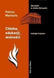 Chleba, edukacji, wolności. Trylogia kryzysu T.3