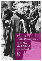 Forma rzymska. Myśl Charlesa Maurrasa
