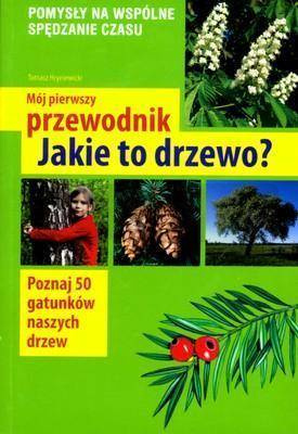 Mój pierwszy przewodnik. Jakie to drzewo?