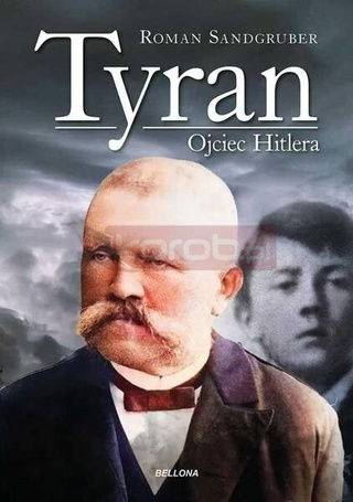 Tyran. Ojciec Hitlera