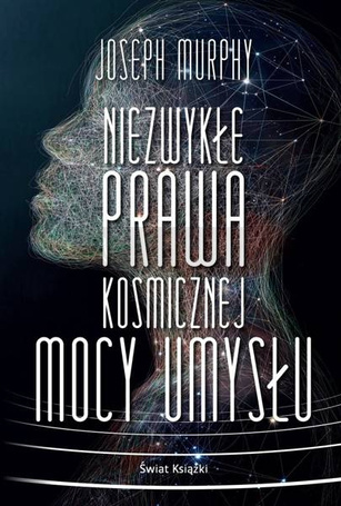 Niezwykłe prawa kosmicznej mocy umysłu